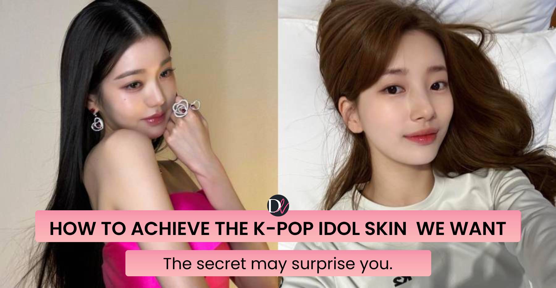 This Is the Secret to Achieving Glowing Kidol Skin And Nope, We're